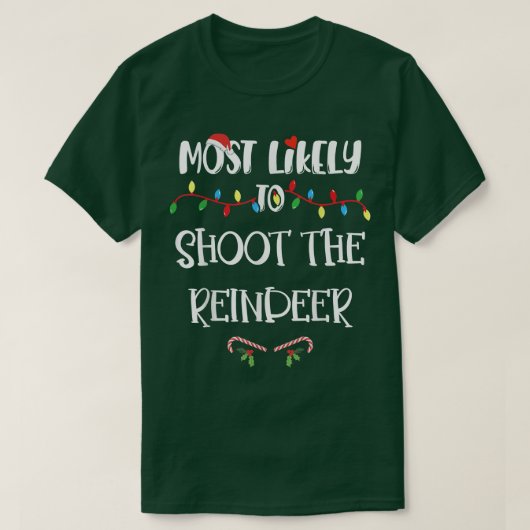 Am wahrscheinlichsten zu Weihnachten schießt die R T-Shirt (Design vorne)