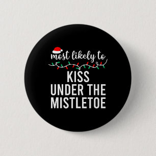 Am wahrscheinlichsten zu Weihnachten Shirt Matchin Button