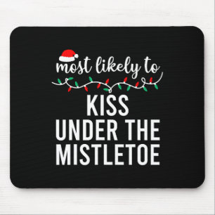 Am wahrscheinlichsten zu Weihnachten Shirt Matchin Mousepad