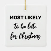 Am wahrscheinlichsten zu Weihnachten zu spät sein Keramikornament (Rückseite)