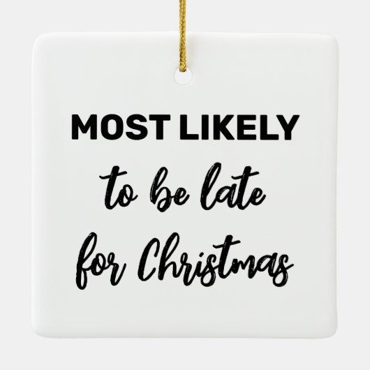 Am wahrscheinlichsten zu Weihnachten zu spät sein Keramikornament (Rückseite)