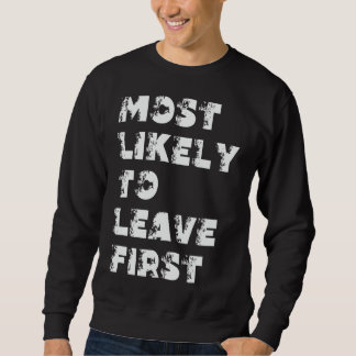 Am Wahrscheinlichsten Zuerst Geht Sweatshirt