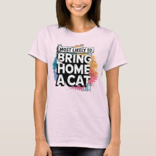 🐱 am wahrscheinlichsten Zuhause eine Katze mitbri T-Shirt