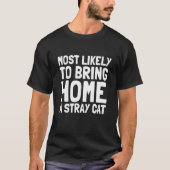 Am wahrscheinlichsten Zuhause eine stramme Katze M T-Shirt (Vorderseite)