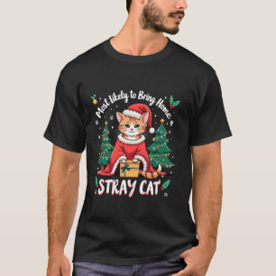 Am wahrscheinlichsten Zuhause eine stray Cat Weihn T-Shirt