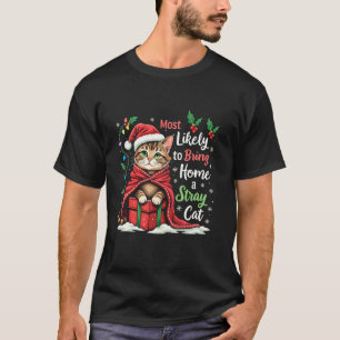 Am wahrscheinlichsten Zuhause eine stray Cat Weihn T-Shirt