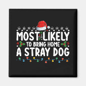 Am wahrscheinlichsten, Zuhause einen strammen Hund Magnet (Vorne)