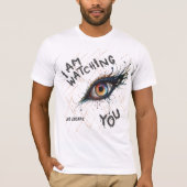 Am Watching You No Escape Creepy Eye T-Shirt (Vorderseite)
