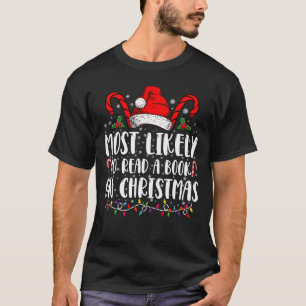 Am Weihnachten am wahrscheinlichsten ein Buch zu l T-Shirt