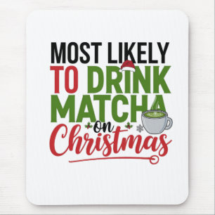 Am Weihnachtstag Matcha trinken wahrscheinlich Mousepad