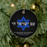 Am Yisrael Chai Hebräisch schwarzer grauer Star vo Keramik Ornament<br><div class="desc">Am Yisrael Chai hebräischer Text mit personalisiertem, grau-silberfarbenem, individuellem Text und blauer David-Stern auf schwarzem Hintergrund auf einer Seite des Ornaments. Israel-Flagge auf der anderen Seite des Ornaments. Erhältlich in vielen Formen und Materialien. Am Jisrael Chai, Das Volk Israels lebt, die Nation Israels lebt als jüdische Solidaritätshymne und als weit...</div>