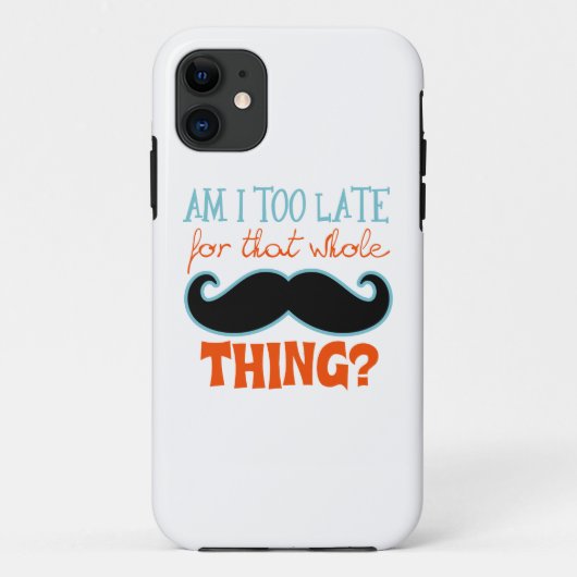 Am zu Late Mustache Case-Mate iPhone Hülle (Rückseite)