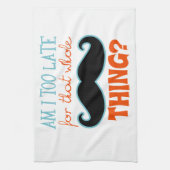 Am zu Late Mustache Küchentuch (Vertikal)