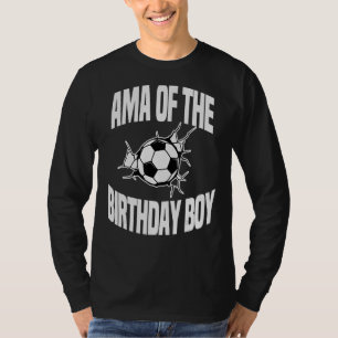 Ama of the Birthday Boy Soccer Team Tag Party Gra T-Shirt