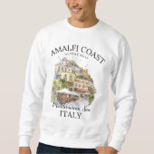 Amalfi Coast Mediterranean View Art Sweatshirt (Vorderseite)