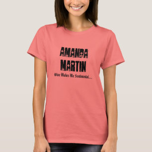 Amanda Martin, Wein macht mich sentimental…. T-Shirt