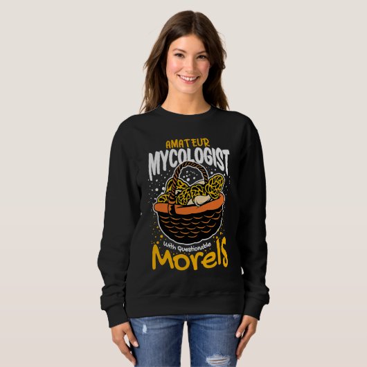 Amateur Mycologist With Questionable Morels Mushro Sweatshirt (Vorne ganz)
