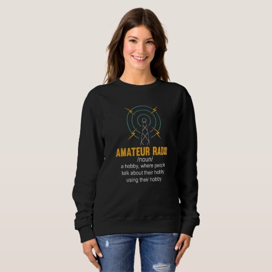 Amateur Radio Definition for a Ham Radio Operator Sweatshirt (Vorne ganz)