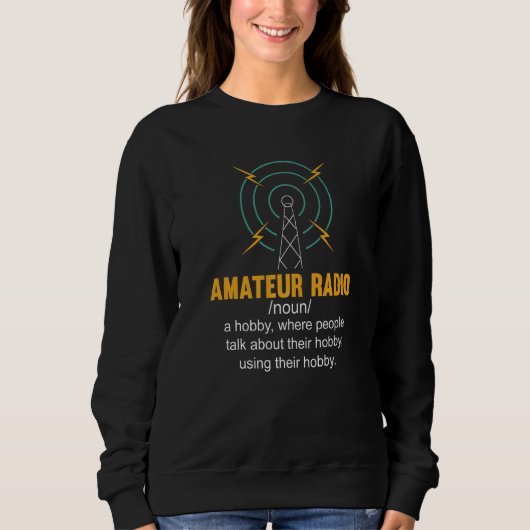 Amateur Radio Definition for a Ham Radio Operator Sweatshirt (Vorderseite)