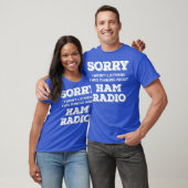 Amateurfunk Sorry hörte Thinking HAM T-Shirt (Unisex)