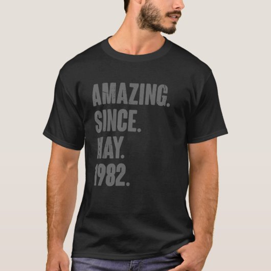 Amazing Since May 1982 40 Year Old 40th Birthday T-Shirt (Vorderseite)