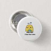 "Ambition? I had that once" Button (Vorne & Hinten)