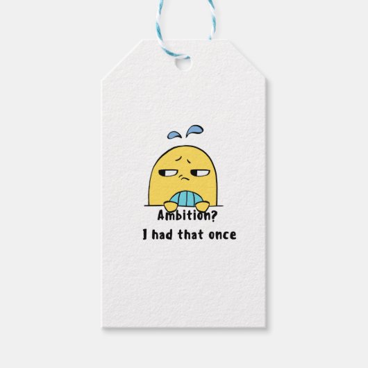 "Ambition? I had that once" Geschenkanhänger (Vorderseite)