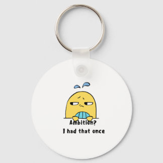 "Ambition? I had that once" Schlüsselanhänger