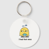 "Ambition? I had that once" Schlüsselanhänger (Rückseite)