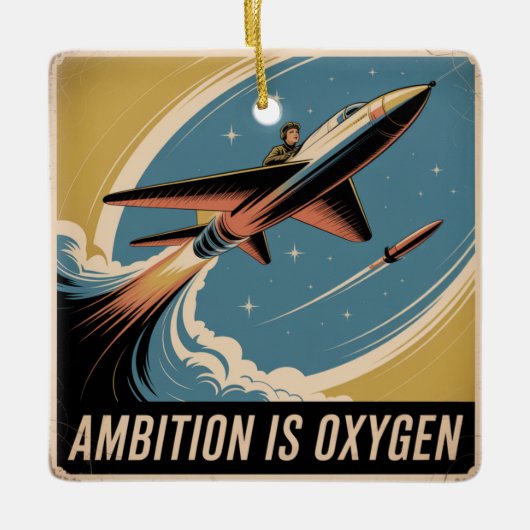 Ambition Is Oxygen Keramikornament (Vorderseite)