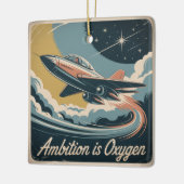 Ambition Is Oxygen Keramikornament (Links)