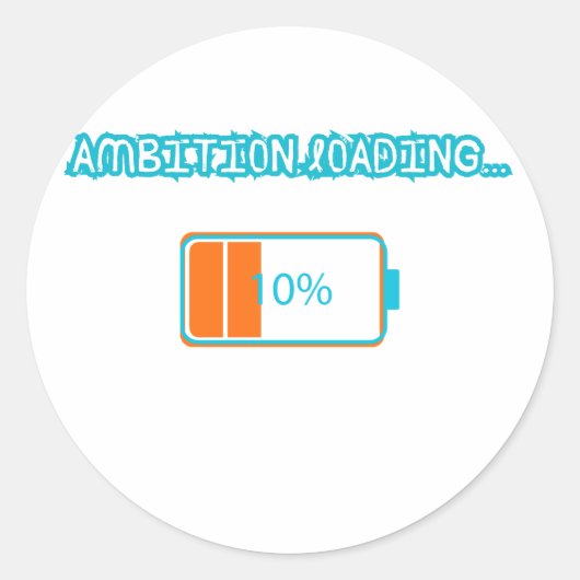 Ambition Loading… 10% | Motivational Battery Low F Runder Aufkleber (Vorderseite)