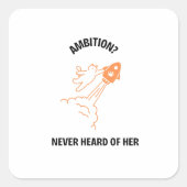 Ambition? Never Heard of Her - Funny Cat Rocket De Quadratischer Aufkleber (Vorderseite)