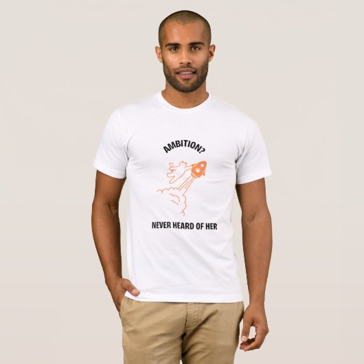 Ambition? Never Heard of Her - Funny Cat Rocket De T-Shirt (Vorne ganz)