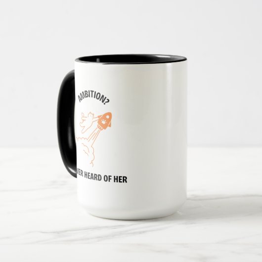 Ambition? Never Heard of Her - Funny Cat Rocket De Tasse (Vorderseite Links)
