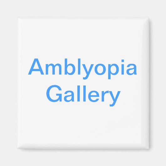 Amblyopia Gallery Magnet (Vorne)