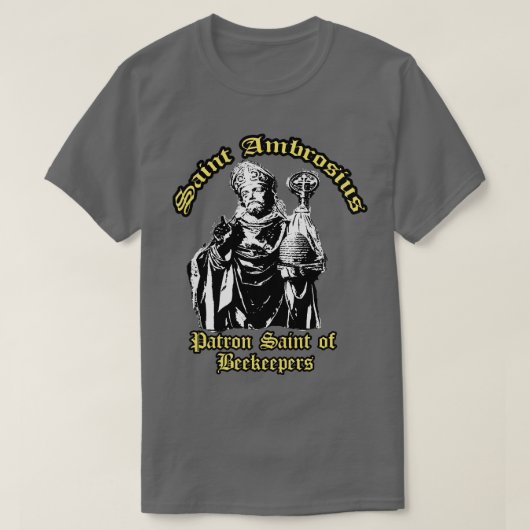Ambrosius Ambrose Schutzheilige der Bienenzüchter T-Shirt (Design vorne)
