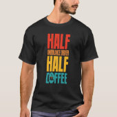 Ambulance Driver  For Coffee T-Shirt (Vorderseite)