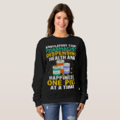 Ambulatory Care Pharmacist Happiness One Pill At A Sweatshirt (Vorne ganz)