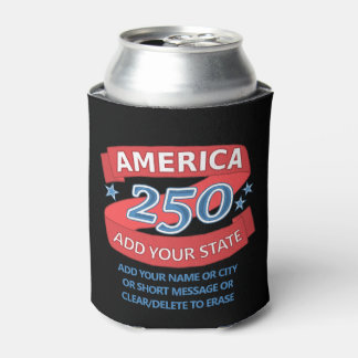America 250 Add State 250th Birthday Patriotic Dosenkühler