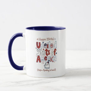 America 250. Geburtstags-Tasse - Lustiger Rechtsch Tasse