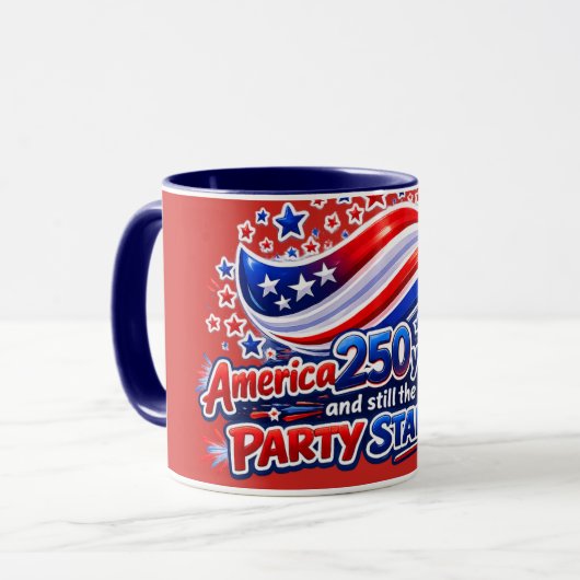 America 250 Years Later Still the Party Starter Sh Tasse (Vorderseite Links)
