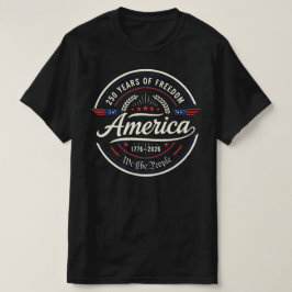 America 250 Years of Freedom | 250th Anniversary T-Shirt