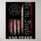 America 250th Birthday Us Flag 250 Years We The Pe Poster (Vorne)