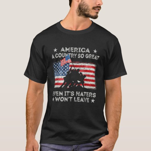 America a country so great even it s Haters won t  T-Shirt (Vorderseite)
