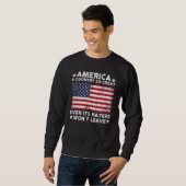 America A Country So Great Even Its Haters Won t L Sweatshirt (Vorne ganz)