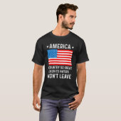 America A Country So Great Even Its Haters Won t T-Shirt (Vorne ganz)