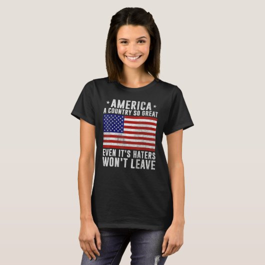 America a country so great even it's Haters won't T-Shirt (Vorne ganz)