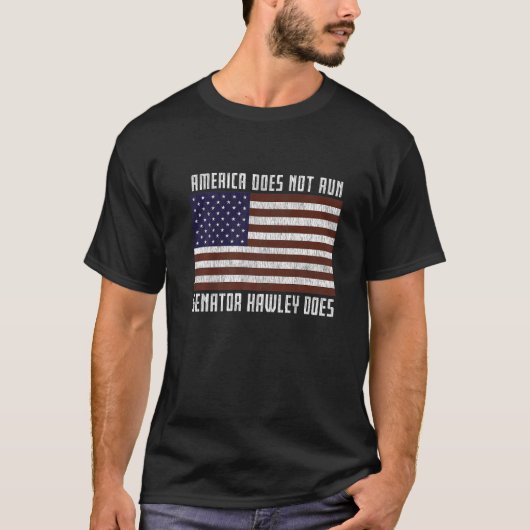 America Does Not Run Senator Hawley Does January 6 T-Shirt (Vorderseite)