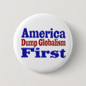 America First Dump Globalisierungsroter blauer Tex Button (Vorderseite)